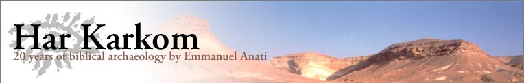 Mount Karkom: 20 years of Biblical Archaeology in the desert of Exodus. Mount Sinai rediscovered by Prof. Emmanuel Anati.